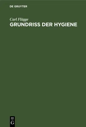Flügge | Grundriss der Hygiene | E-Book | www2.sack.de