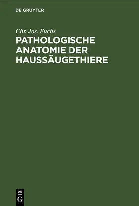 Fuchs |  Pathologische Anatomie der Haussäugethiere | eBook | Sack Fachmedien