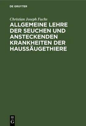 Fuchs |  Allgemeine Lehre der Seuchen und ansteckenden Krankheiten der Haussäugethiere | eBook | Sack Fachmedien