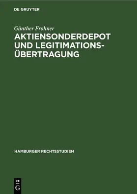 Frohner |  Aktiensonderdepot und Legitimationsübertragung | eBook | Sack Fachmedien