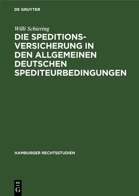 Schiering |  Die Speditionsversicherung in den Allgemeinen Deutschen Spediteurbedingungen | eBook | Sack Fachmedien