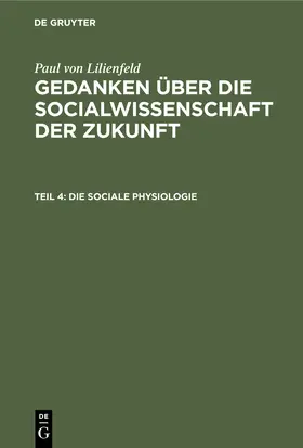Lilienfeld | Die sociale Physiologie | Buch | 978-3-11-238341-4 | sack.de
