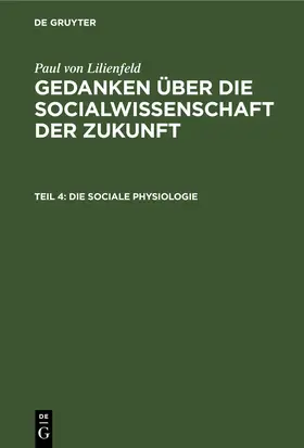Lilienfeld |  Die sociale Physiologie | eBook | Sack Fachmedien