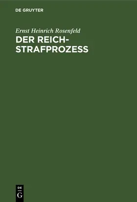 Rosenfeld | Der Reich-Strafprozeß | Buch | 978-3-11-238599-9 | www2.sack.de