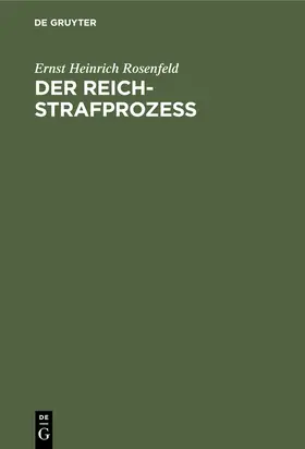 Rosenfeld |  Der Reich-Strafprozeß | eBook | Sack Fachmedien