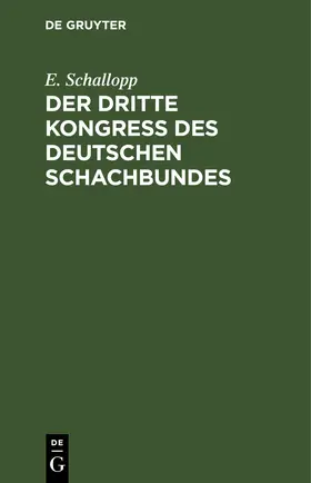 Schallopp |  Der dritte Kongress des Deutschen Schachbundes | eBook | Sack Fachmedien