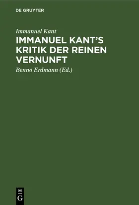 Kant / Erdmann |  Immanuel Kant's Kritik der reinen Vernunft | Buch |  Sack Fachmedien