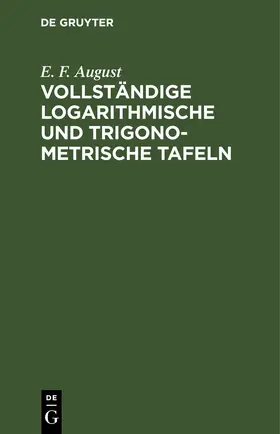 August | Vollständige logarithmische und trigonometrische Tafeln | E-Book | sack.de