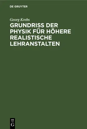 Krebs | Grundriss der Physik für höhere realistische Lehranstalten | E-Book | sack.de