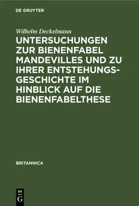 Deckelmann |  Untersuchungen zur Bienenfabel Mandevilles und zu ihrer Entstehungsgeschichte im Hinblick auf die Bienenfabelthese | eBook | Sack Fachmedien