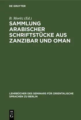 Moritz |  Sammlung arabischer Schriftstücke aus Zanzibar und Oman | eBook | Sack Fachmedien