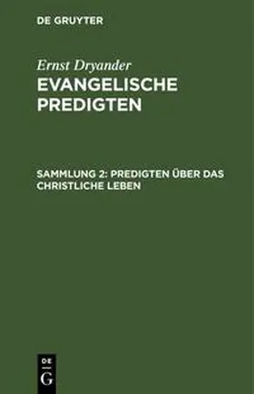 Dryander |  Predigten über das christliche Leben | eBook | Sack Fachmedien