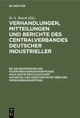 Bueck |  Die Neuordnung des Feuerversicherungsvertrages nach dem im Reichsjustizamt aufgestellten Gesetzentwurf über den Versicherungsvertrag | Buch |  Sack Fachmedien