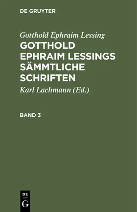 Lessing / Lachmann |  Gotthold Ephraim Lessing: Gotthold Ephraim Lessings Sämmtliche Schriften. Band 3 | Buch |  Sack Fachmedien