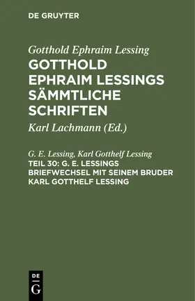 Lessing |  G. E. Lessings Briefwechsel mit seinem Bruder Karl Gotthelf Lessing | eBook | Sack Fachmedien