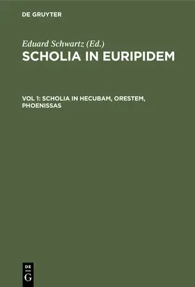 Schwartz |  Scholia in Hecubam, Orestem, Phoenissas | eBook | Sack Fachmedien