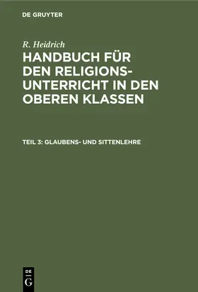 Heidrich |  Glaubens- und Sittenlehre | eBook | Sack Fachmedien