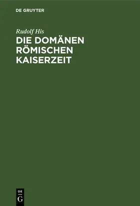 His |  Die Domänen Römischen Kaiserzeit | Buch |  Sack Fachmedien