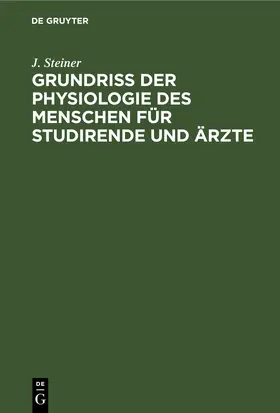 Steiner |  Grundriss der Physiologie des Menschen für Studirende und Ärzte | eBook | Sack Fachmedien
