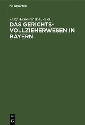 Ammon / Altstötter / Altsto¿tter |  Das Gerichtsvollzieherwesen in Bayern | Buch |  Sack Fachmedien