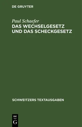 Schaefer |  Das Wechselgesetz und das Scheckgesetz | Buch |  Sack Fachmedien