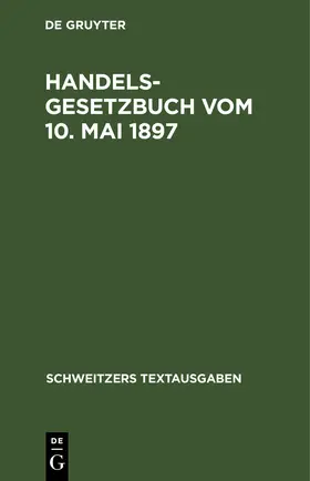 Handelsgesetzbuch vom 10. Mai 1897 | E-Book | sack.de