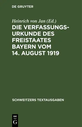 Jan | Die Verfassungsurkunde des Freistaates Bayern vom 14. August 1919 | E-Book | sack.de