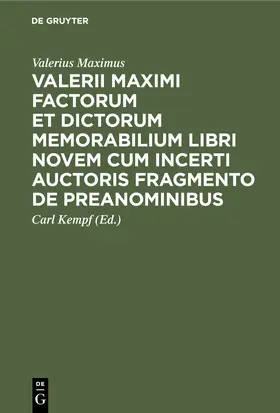 Maximus / Kempf |  Valerii Maximi Factorum et dictorum memorabilium libri novem cum incerti auctoris fragmento de preanominibus | Buch |  Sack Fachmedien