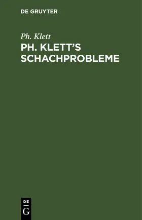 Klett |  Ph. Klett’s Schachprobleme | eBook | Sack Fachmedien