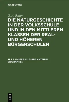 Ritter |  Unsere Kulturpflanzen in Biographien | eBook | Sack Fachmedien