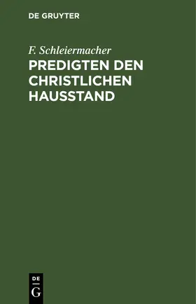 Schleiermacher |  Predigten den christlichen Hausstand | eBook | Sack Fachmedien