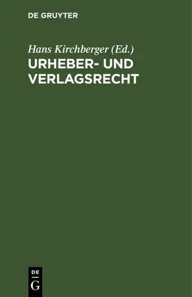 Kirchberger |  Urheber- und Verlagsrecht | eBook | Sack Fachmedien