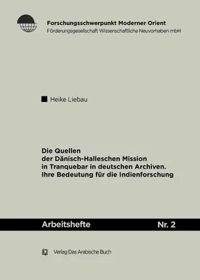 Liebau |  Die Quellen der Dänisch-Halleschen Mission in Tranquebar in deutschen Archiven | eBook | Sack Fachmedien