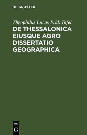 Tafel |  De Thessalonica eiusque agro dissertatio geographica | eBook | Sack Fachmedien