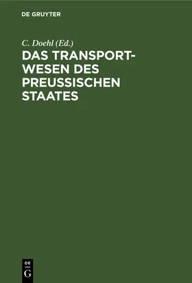 Doehl |  Das Transport-Wesen des Preußischen Staates | eBook | Sack Fachmedien