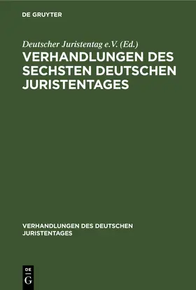 [unknown] |  Verhandlungen des Sechsten Deutschen Juristentages | eBook | Sack Fachmedien