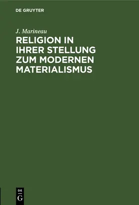 Marineau |  Religion in ihrer Stellung zum Modernen Materialismus | Buch |  Sack Fachmedien