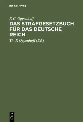 Oppenhoff |  Das Strafgesetzbuch für das Deutsche Reich | Buch |  Sack Fachmedien