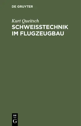 Queitsch |  Schweißtechnik im Flugzeugbau | Buch |  Sack Fachmedien