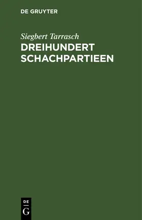 Tarrasch |  Dreihundert Schachpartieen | Buch |  Sack Fachmedien