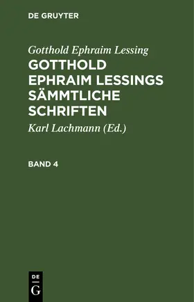 Lachmann / Lessing |  Gotthold Ephraim Lessing: Gotthold Ephraim Lessings Sämmtliche Schriften. Band 4 | eBook | Sack Fachmedien