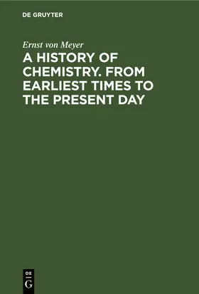 Meyer | A History of Chemistry. From Earliest Times to the Present Day | E-Book | sack.de