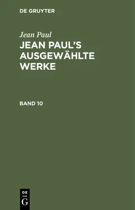 Paul |  Jean Paul: Jean Paul's ausgewählte Werke. Band 10 | Buch |  Sack Fachmedien