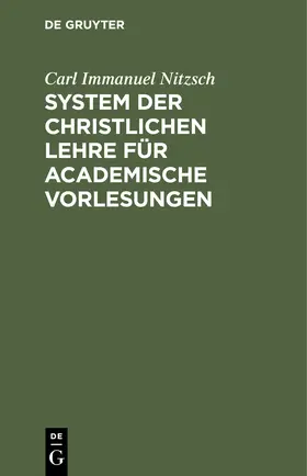 Nitzsch |  System der christlichen Lehre für academische Vorlesungen | Buch |  Sack Fachmedien