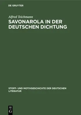 Teichmann |  Savonarola in der Deutschen Dichtung | Buch |  Sack Fachmedien