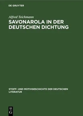 Teichmann |  Savonarola in der Deutschen Dichtung | eBook | Sack Fachmedien
