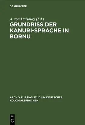 Duisburg |  Grundriss der Kanuri-Sprache in Bornu | eBook | Sack Fachmedien