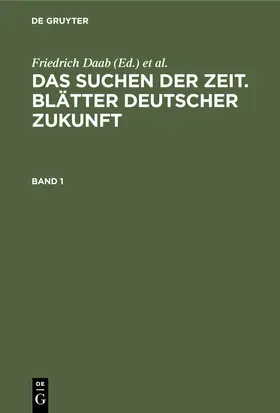Wegener / Daab |  Das Suchen der Zeit. Blätter deutscher Zukunft. Band 1 | Buch |  Sack Fachmedien