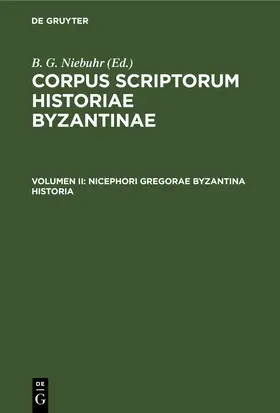 Gregoras / Schopen / Niebuhr |  Nicephori Gregorae Byzantina Historia | eBook | Sack Fachmedien