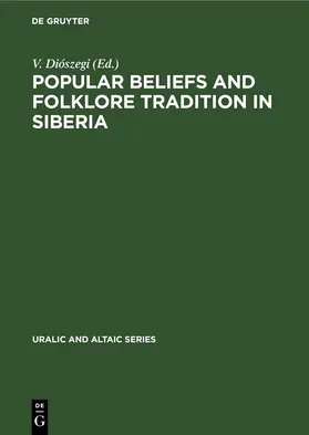 Diószegi |  Popular Beliefs and Folklore Tradition in Siberia | eBook | Sack Fachmedien